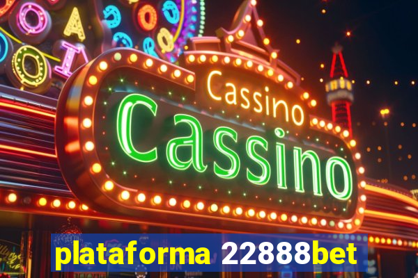 plataforma 22888bet